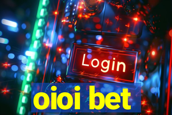 oioi bet